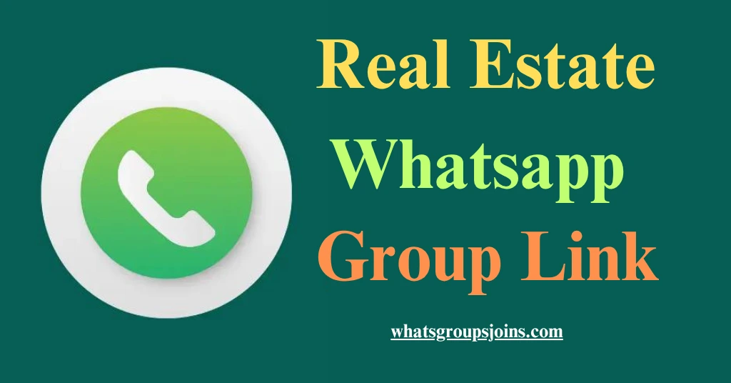 Real Estate WhatsApp Group Link